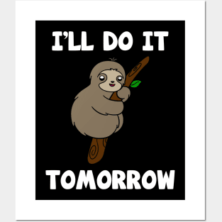 Cute Sloth I'll Do It Tomorrow Posters and Art